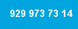 929 973 73 14